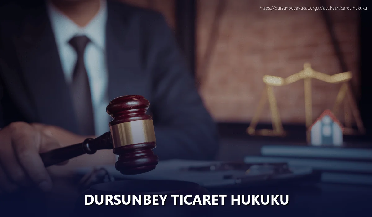 Dursunbey Ticaret Hukuku